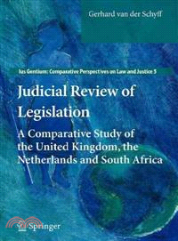 Judicial Review of Legislation ─ A Comparative Study of the United Kingdom, the Netherlands and South Africa