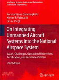 On Integrating Unmanned Aircraft Systems into the National Airspace System—Issues, Challenges, Operational Restrictions, Certification, and Recommendations