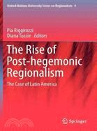 The Rise of Post-hegemonic Regionalism