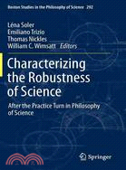 Characterizing the Robustness of Science ─ After the Practice Turn in Philosophy of Science