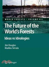 The Future of the World's Forests ― Ideas Vs Ideologies