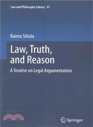 Law, Truth, and Reason ― A Treatise on Legal Argumentation