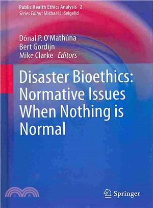 Disaster Bioethics ― Normative Issues When Nothing Is Normal