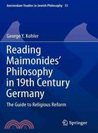 Reading Maimonides' Philosophy in 19th Century Germany―The Guide to Religious Reform