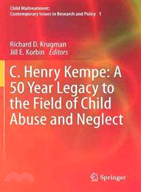C. Henry Kempe — A 50 Year Legacy to the Field of Child Abuse and Neglect