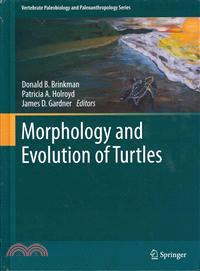 Morphology and Evolution of Turtles ─ Proceedings of the Gaffney Turtle Sympsium 2009 in Honor of Eugene S. Gaffney