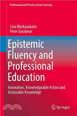 Epistemic Fluency and Professional Education ― Innovation, Knowledgeable Action and Working Knowledge