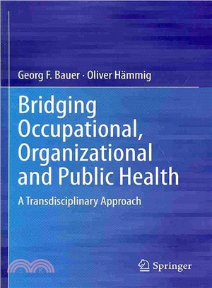 Bridging Occupational, Organizational and Public Health