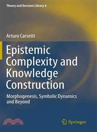 Epistemic Complexity and Knowledge Construction ― Morphogenesis, Symbolic Dynamics and Beyond