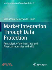 Market Integration Through Data Protection — An Analysis of the Insurance and Financial Industries in the Eu