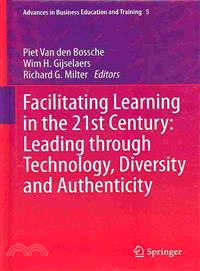 Facilitating Learning in the 21st Century ― Leading Through Technology, Diversity and Authenticity