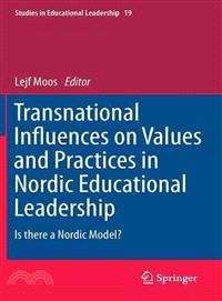 Transnational Influences on Values and Practices in Nordic Educational Leadership ― Is There a Nordic Model?