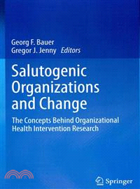 Salutogenic Organizations and Change ― The Concepts Behind Organizational Health Intervention Research