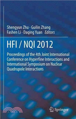 Hfi / Nqi 2012 ― Proceedings of the 4th Joint International Conference on Hyperfine Interactions and International Symposium on Nuclear Quadrupole Interactions
