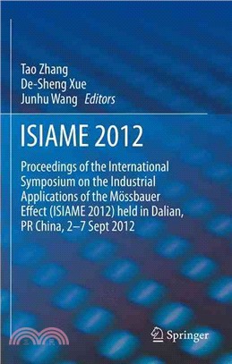 Isiame 2012 ― Proceedings of the International Symposium on the Industrial Applications of the M憌bauer Effect (Isiame 2012) Held in Dalian, Pr China, 2-7 Sept 201