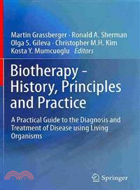 Biotherapy - History, Principles and Practice ― A Practical Guide to the Diagnosis and Treatment of Disease Using Living Organisms