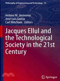 Jacques Ellul and the Technological Society in the 21st Century