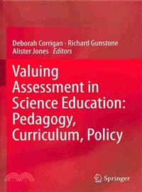 Valuing Assessment in Science Education ― Pedagogy, Curriculum, Policy