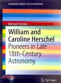 William and Caroline Herschel ― Pioneers in Late 18th-century Astronomy