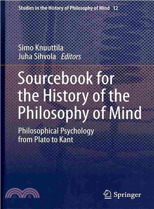 Sourcebook for the History of the Philosophy of Mind ― Philosophical Psychology from Plato to Kant