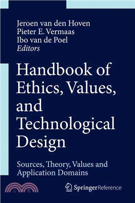 Handbook of Ethics, Values, and Technological Design ─ Sources, Theory, Values and Application Domains