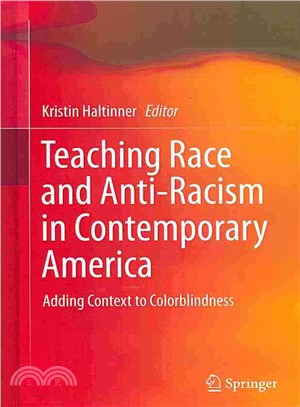 Teaching Race and Anti-racism in Contemporary America ― Adding Context to Colorblindness