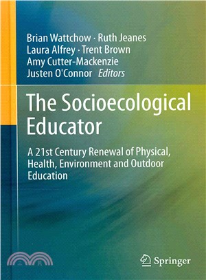 The Socioecological Educator ― A 21st Century Renewal of Physical, Health,environment and Outdoor Education