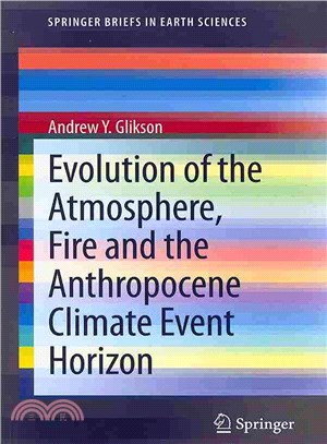 Evolution of the Atmosphere, Fire and the Anthropocene Climate Event Horizon