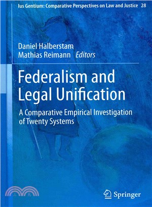 Federalism and Legal Unification ─ A Comparative Empirical Investigation of Twenty Systems