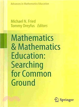 Mathematics & Mathematics Education ― Searching for Common Ground