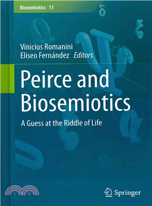 Peirce and Biosemiotics ― A Guess at the Riddle of Life
