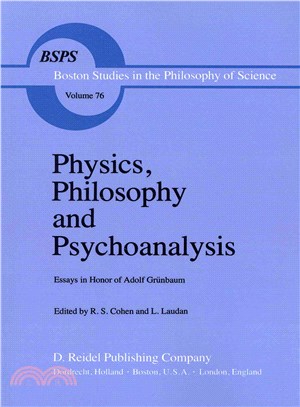 Physics, Philosophy and Psychoanalysis ― Essays in Honor of Adolf Grnnbaum