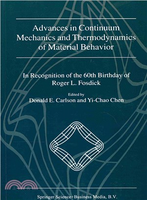 Advances in Continuum Mechanics and Thermodynamics of Material Behavior ― In Recognition of the 60th Birthday of Roger L. Fosdick