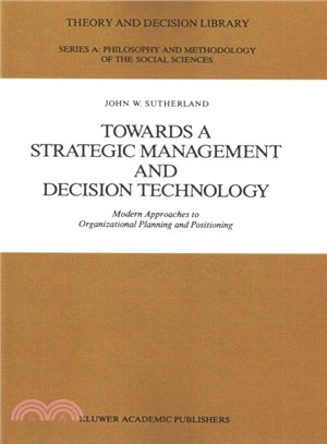 Towards a Strategic Management and Decision Technology ― Modern Approaches to Organizational Planning and Positioning