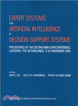 Expert Systems and Artificial Intelligence in Decision Support Systems ― Proceedings of the Second Mini Euroconference, Lunteren, the Netherlands, 17-20 November 1985