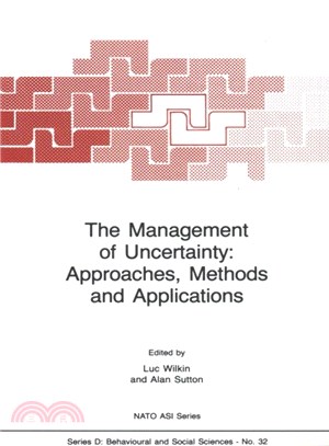 The Management of Uncertainty ― Approaches, Methods and Applications