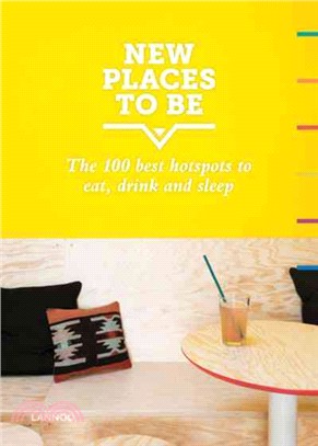 New Places to be: 100 Best Hotspots for Food, Drink, Sleep & Nightlife