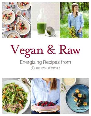 Vegan & Raw: Energizing Recipes from Julie's Lifestyle