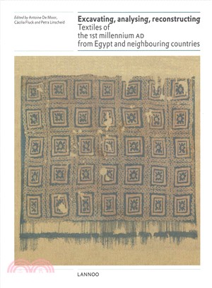 Excavating, Analysing, Reconstructing: Textiles of the First Millennium AD from Egypt and Neighbouring Countries