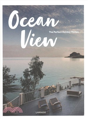 Ocean View: The Perfect Holiday Homes; Nature Retreats Vol. II