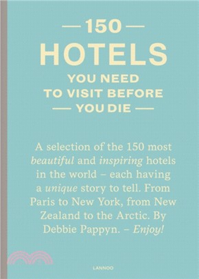 150 Hotels You Need to Visit before You Die