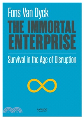 Immortal Enterprise: Survival in the Age of Disruption
