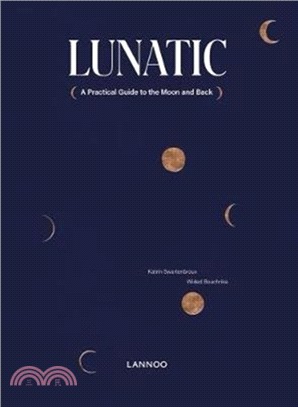 Lunatic: A Practical Guide to the Moon and Back