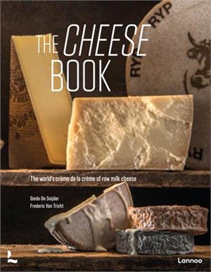 The Cheese Book: The World's Crème de la Crème of Raw Milk Cheese
