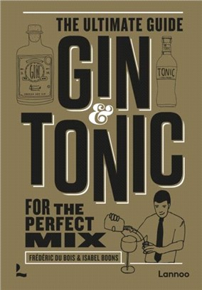 Gin & Tonic - The Gold Edition：The Complete Guide for the Perfect Mix