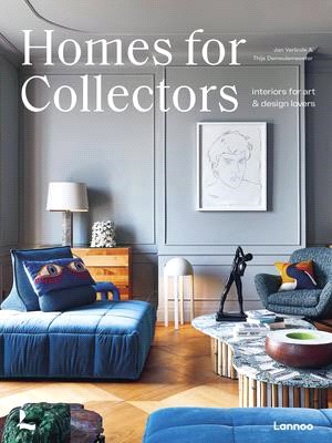 Homes for Collectors: Interiors of Art and Design Lovers