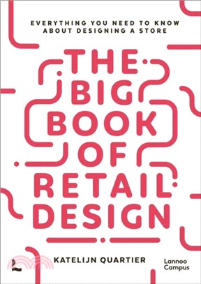 The Big Book of Retail Design: Everything You Need to Know about Designing a Store