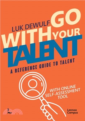 Go With Your Talent：A Reference Guide to Talent - With Online Self-Assessment Tool