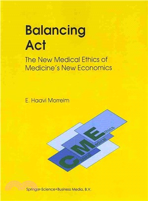 Balancing Act ― The New Medical Ethics of Medicine's New Economics