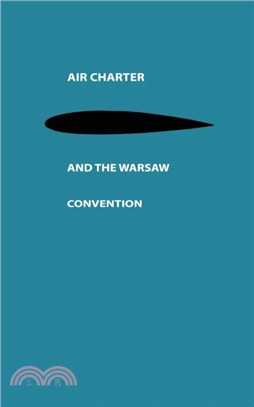 Air Charter and the Warsaw Convention：A Study in International Air Law